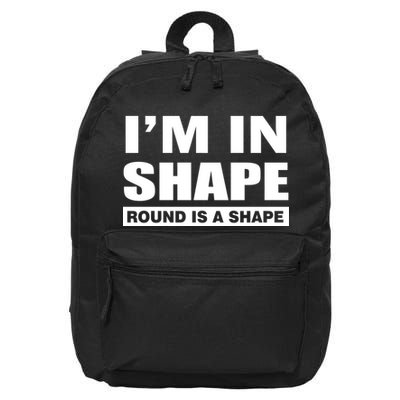 I'm In Shape Round Is A Shape 16 in Basic Backpack