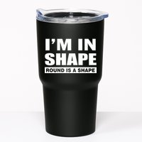 I'm In Shape Round Is A Shape Tumbler