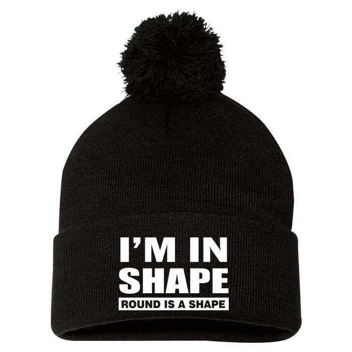 I'm In Shape Round Is A Shape Pom Pom 12in Knit Beanie
