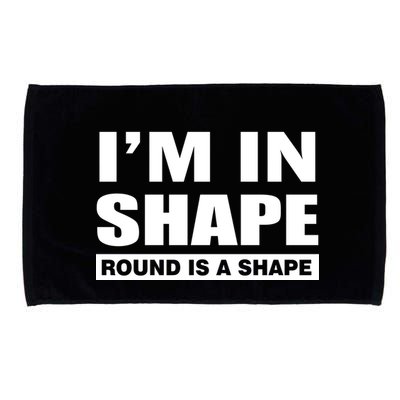 I'm In Shape Round Is A Shape Microfiber Hand Towel