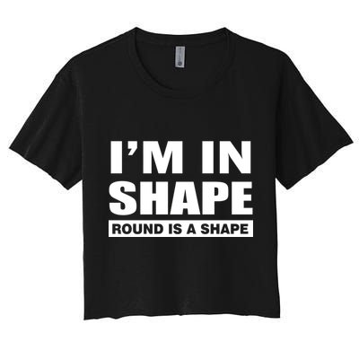 I'm In Shape Round Is A Shape Crop Top