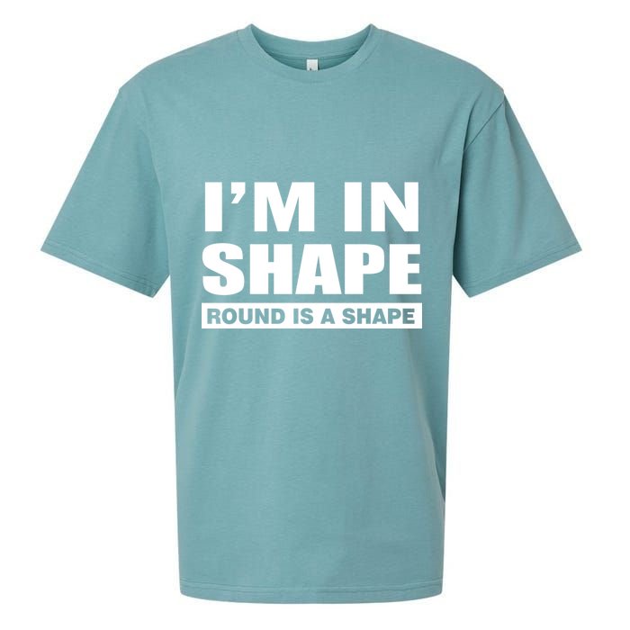 I'm In Shape Round Is A Shape Sueded Cloud Jersey T-Shirt