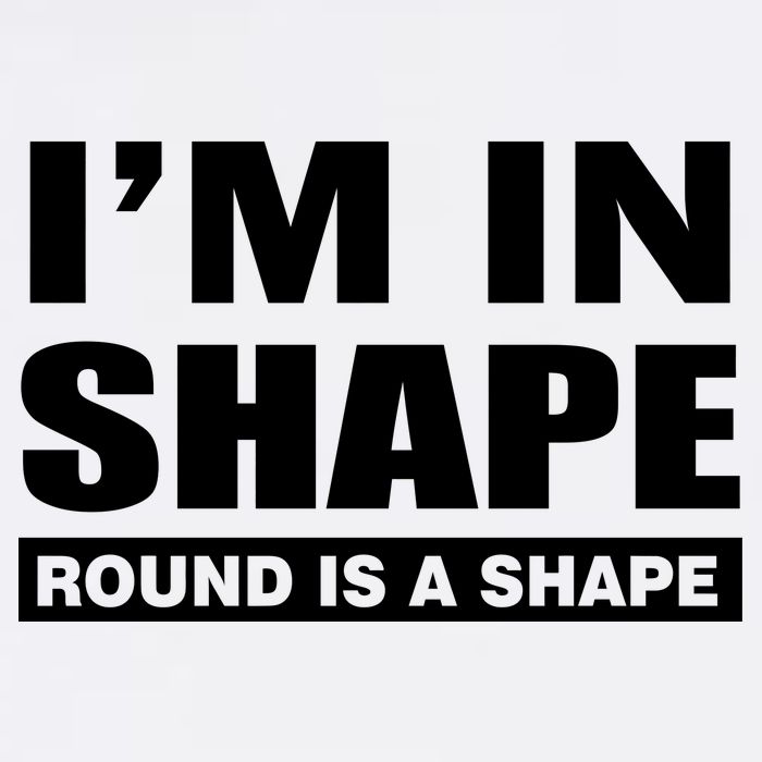I'm In Shape Round Is A Shape Garment-Dyed Sweatshirt