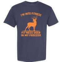 I'm Into Fitness Fit'Ness Deer In My Freezer Garment-Dyed Heavyweight T-Shirt