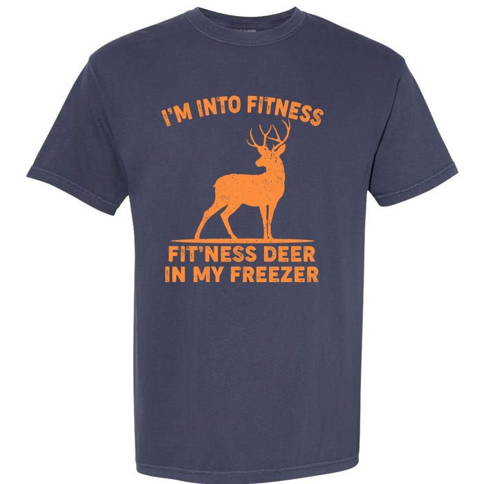 I'm Into Fitness Fit'Ness Deer In My Freezer Garment-Dyed Heavyweight T-Shirt