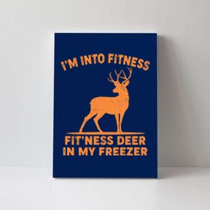 I'm Into Fitness Fit'Ness Deer In My Freezer Canvas