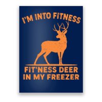 I'm Into Fitness Fit'Ness Deer In My Freezer Poster