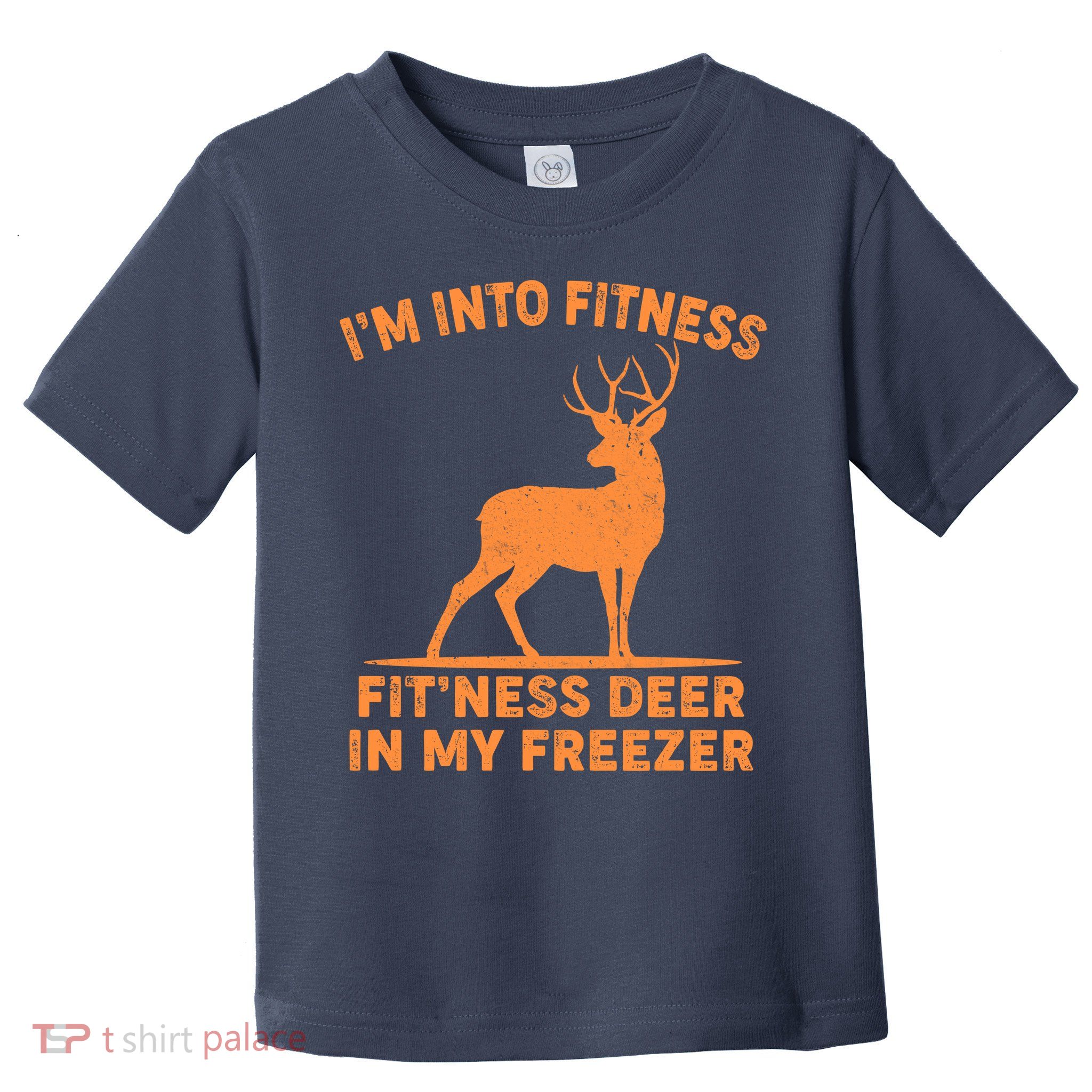 I'm Into Fitness Fit'Ness Deer In My Freezer Toddler T-Shirt