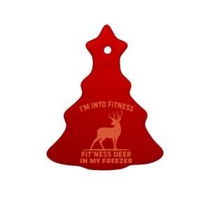 I'm Into Fitness Fit'Ness Deer In My Freezer Ceramic Tree Ornament