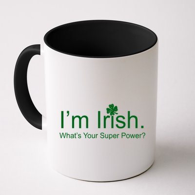I'm Irish What's Your Superpower? Mug
