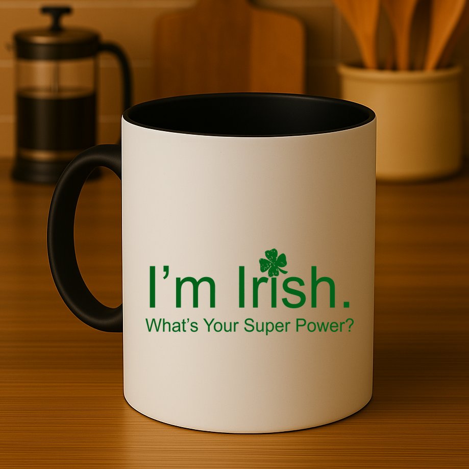 I'm Irish What's Your Superpower? Mug
