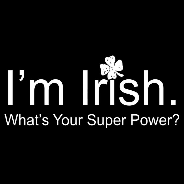 I'm Irish What's Your Superpower? Drawstring Bag