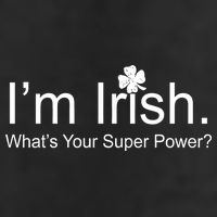 I'm Irish What's Your Superpower? Premium Pullover Hoodie