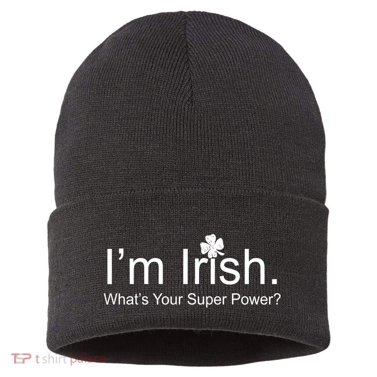 I'm Irish What's Your Superpower? Sustainable Knit Beanie