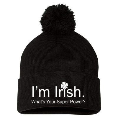 I'm Irish What's Your Superpower? Pom Pom 12in Knit Beanie