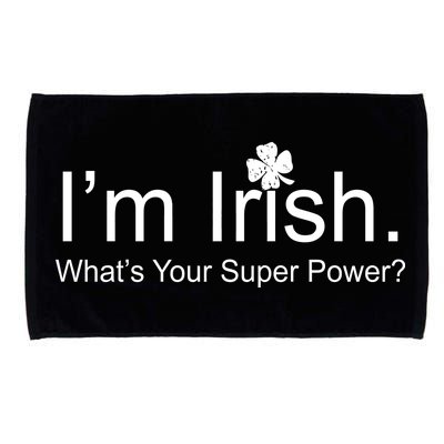 I'm Irish What's Your Superpower? Microfiber Hand Towel