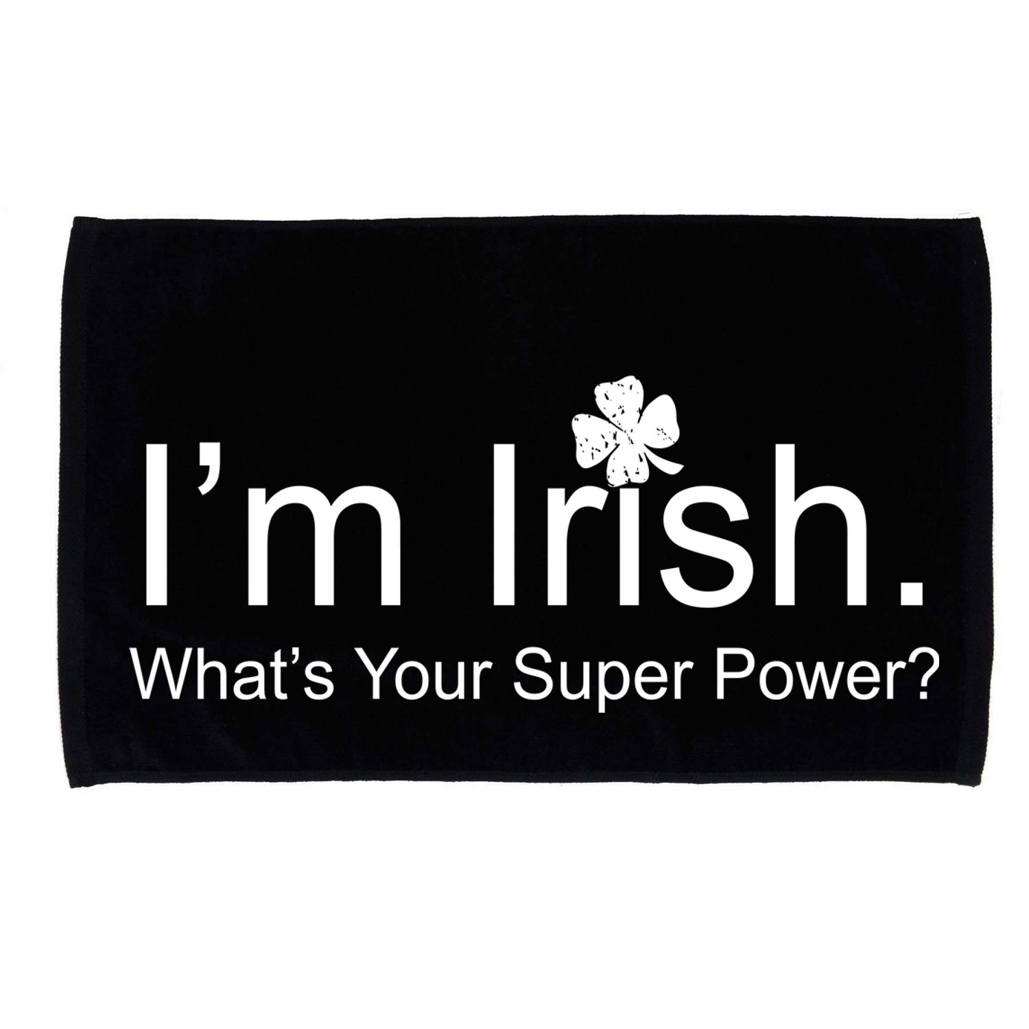 I'm Irish What's Your Superpower? Microfiber Hand Towel