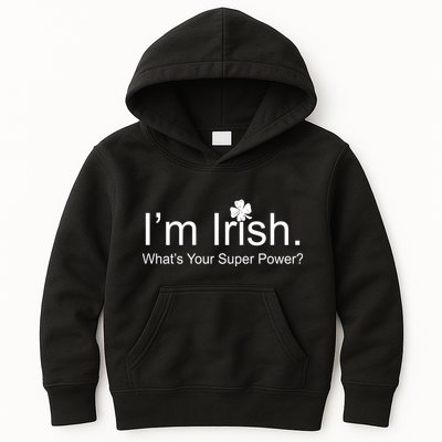 I'm Irish What's Your Superpower? Kids Hoodie