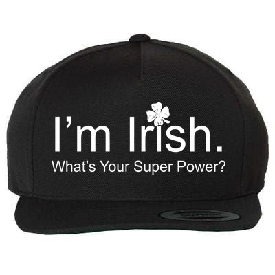 I'm Irish What's Your Superpower? Wool Snapback Cap