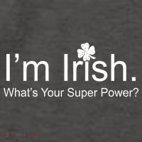 I'm Irish What's Your Superpower? Vector Backpack