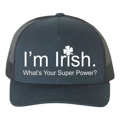 I'm Irish What's Your Superpower? Yupoong Adult 5-Panel Trucker Hat