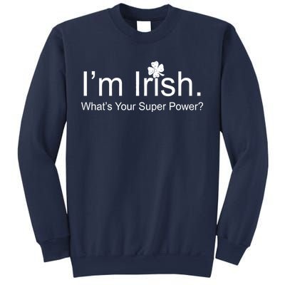 I'm Irish What's Your Superpower? Sweatshirt