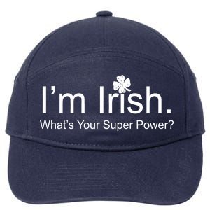 I'm Irish What's Your Superpower? 7-Panel Snapback Hat