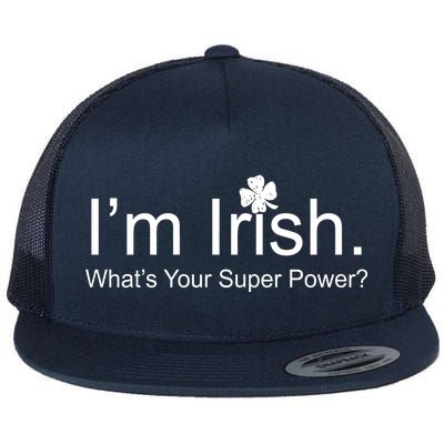 I'm Irish What's Your Superpower? Flat Bill Trucker Hat