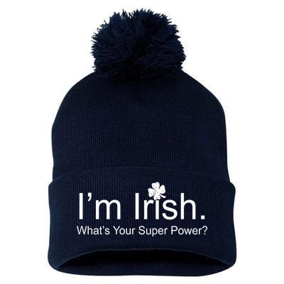 I'm Irish What's Your Superpower? Pom Pom 12in Knit Beanie