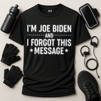 I'm Joe Biden and I Forgot This Message Performance Shirt