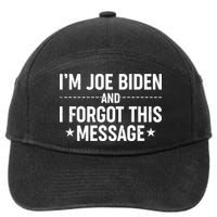 I'm Joe Biden and I Forgot This Message 7-Panel Snapback Hat