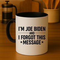 I'm Joe Biden and I Forgot This Message Mug