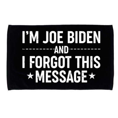 I'm Joe Biden and I Forgot This Message Microfiber Hand Towel