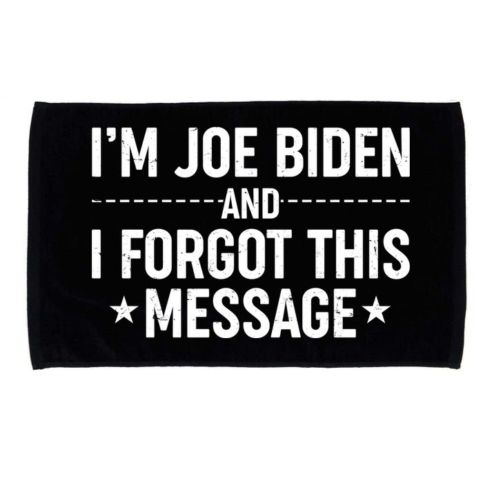 I'm Joe Biden and I Forgot This Message Microfiber Hand Towel