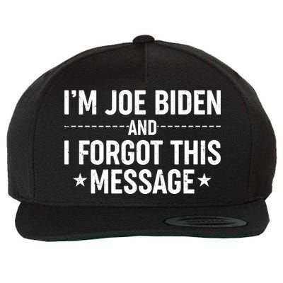 I'm Joe Biden and I Forgot This Message Wool Snapback Cap