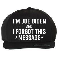 I'm Joe Biden and I Forgot This Message Wool Snapback Cap
