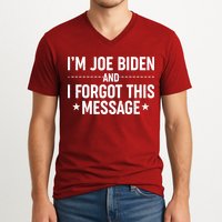 I'm Joe Biden and I Forgot This Message V-Neck T-Shirt