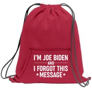 I'm Joe Biden and I Forgot This Message Sweatshirt Cinch Pack Bag