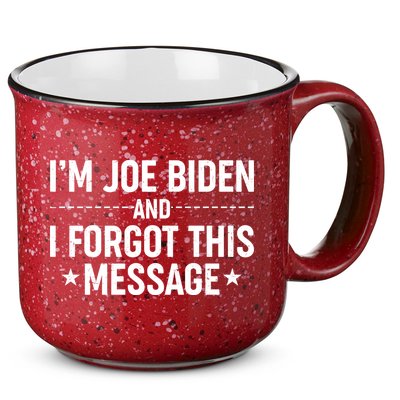 I'm Joe Biden and I Forgot This Message 15oz Campfire Ceramic Mug