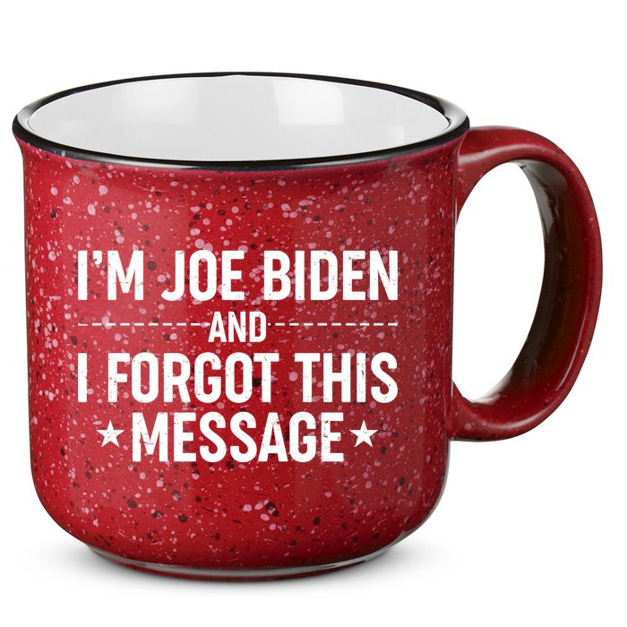 I'm Joe Biden and I Forgot This Message 15oz Campfire Ceramic Mug