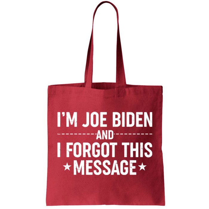 I'm Joe Biden and I Forgot This Message Tote Bag