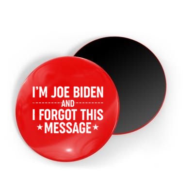 I'm Joe Biden and I Forgot This Message Magnet