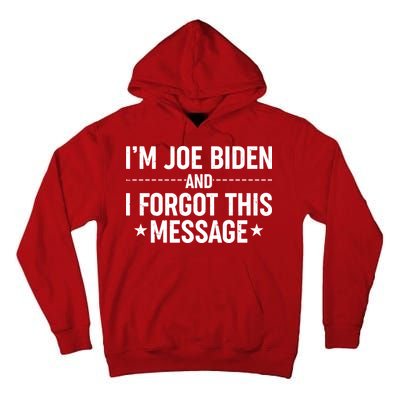 I'm Joe Biden and I Forgot This Message Tall Hoodie