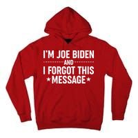 I'm Joe Biden and I Forgot This Message Tall Hoodie