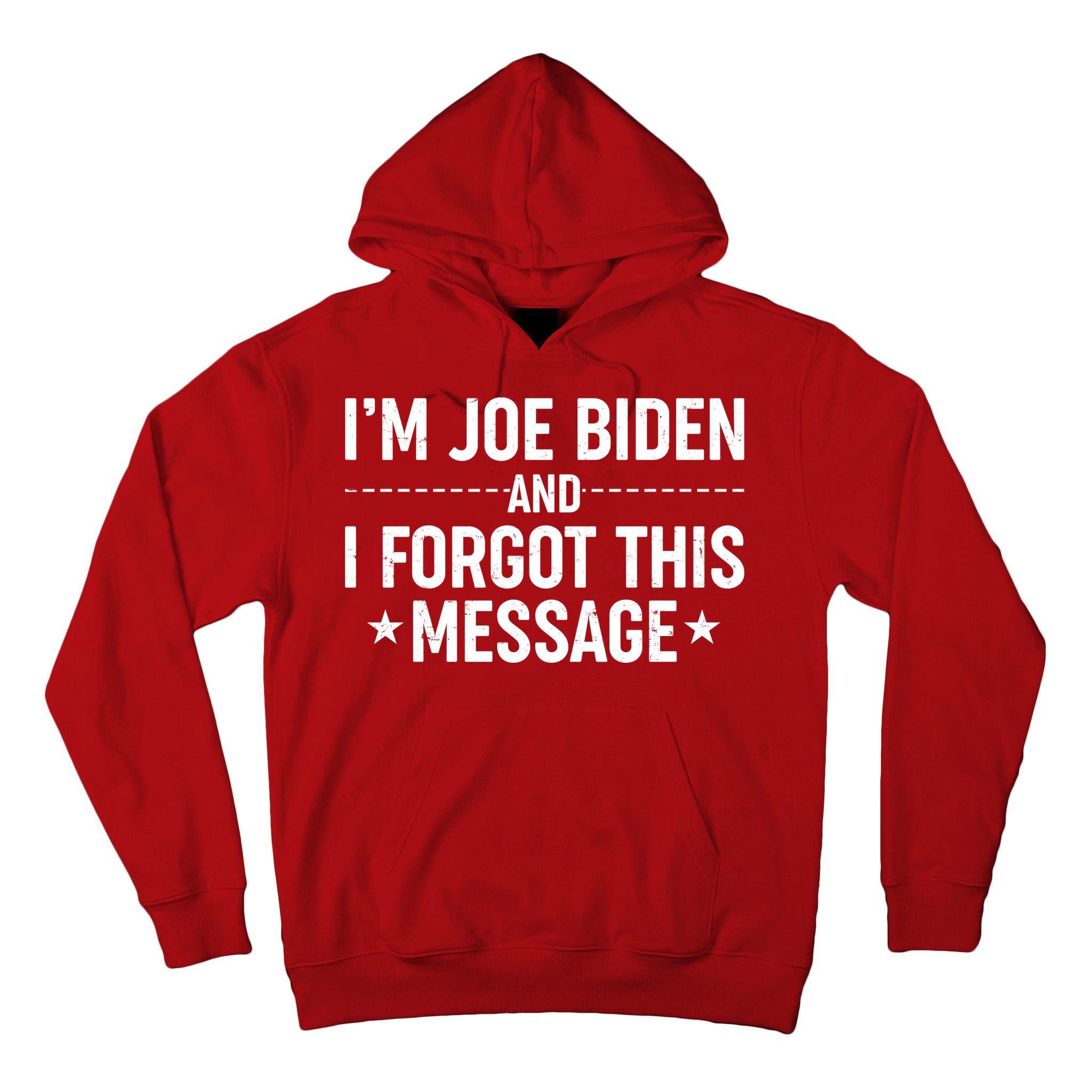 I'm Joe Biden and I Forgot This Message Tall Hoodie