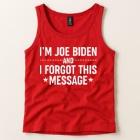 I'm Joe Biden and I Forgot This Message Tank Top