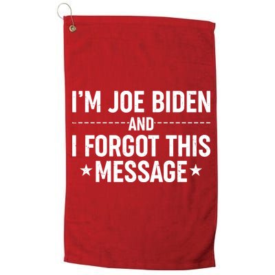 I'm Joe Biden and I Forgot This Message Golf Towel