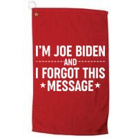 I'm Joe Biden and I Forgot This Message Golf Towel