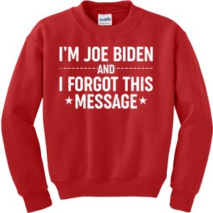 I'm Joe Biden and I Forgot This Message Kids Sweatshirt