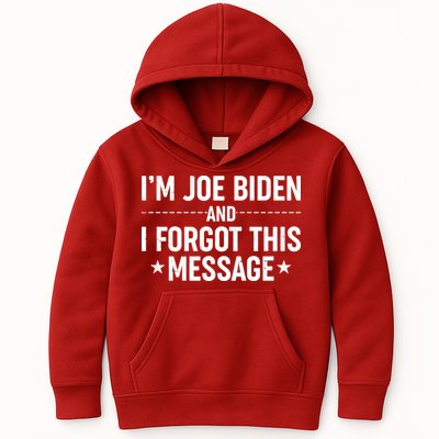 I'm Joe Biden and I Forgot This Message Kids Hoodie